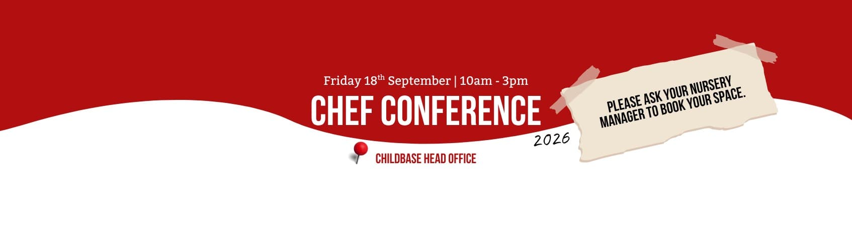 Promotional banner for Chef Conference 2026 scheduled for Friday 18th September from 10am to 3pm at Childbase Head Office, with a note about nursery manager space bookings.